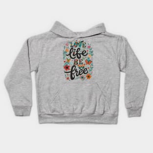 Love Your Life Be Free Kids Hoodie